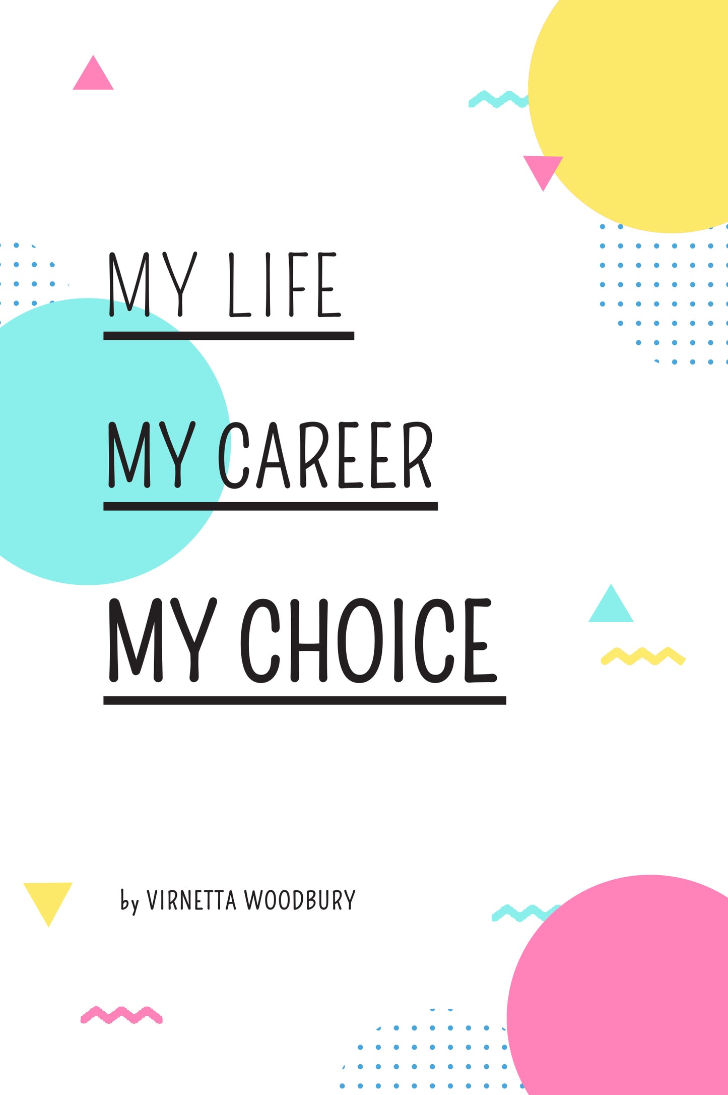My Life, My Career, My Choice