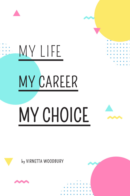 My Life, My Career, My Choice
